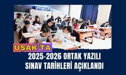 Uşak’ta 2025-2026 ortak yazılı sınav tarihleri açıklandı