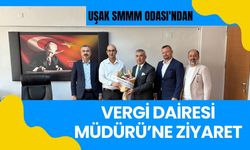 Uşak SMMM Odası'ndan Vergi Dairesi Müdürü’ne Ziyaret