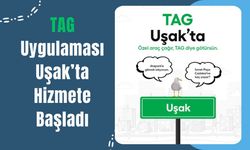 TAG Uygulaması Uşak’ta Hizmete Başladı