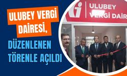 Ulubey Vergi Dairesi, Düzenlenen Törenle Açıldı