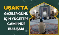 Uşak’ta Gaziler Günü İçin Yücetepe Camii’nde Buluşma