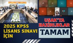 2025 KPSS Lisans Sınavı İçin Uşak’ta Hazırlıklar Tamam