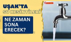 Uşak’ta Su Kesintileri Ne Zaman Sona Erecek?