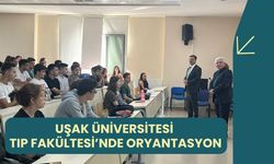 Uşak Üniversitesi Tıp Fakültesi’nde Oryantasyon