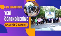 Uşak Üniversitesi, Yeni Öğrencilerine Kampüsü Tanıttı