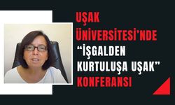 Uşak Üniversitesi’nde “İşgalden Kurtuluşa Uşak” Konferansı