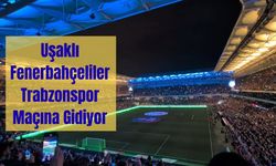 Uşaklı Fenerbahçeliler Trabzonspor Maçına Gidiyor