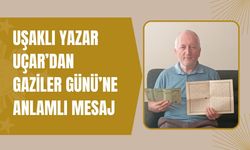 Uşaklı Yazar Uçar’dan Gaziler Günü’ne Anlamlı Mesaj