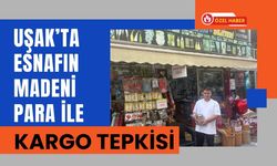 Uşak’ta Esnafın Madeni Para ile Kargo Tepkisi