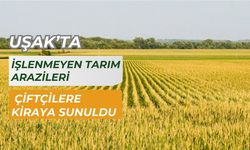 Uşak’ta İşlenmeyen Tarım Arazileri Çiftçilere Kiraya Sunuldu