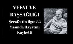 Uşaklı Şerafettin Ilgın 82 Yaşında Hayatını Kaybetti