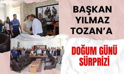 Başkan Yılmaz Tozan’a Doğum Günü Sürprizi