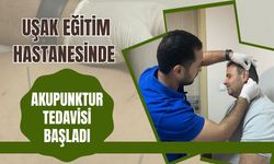 Uşak Eğitim Hastanesinde Akupunktur Tedavisi Başladı