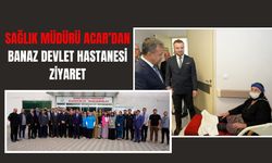 Sağlık Müdürü Acar’dan Banaz Devlet Hastanesi ziyaret