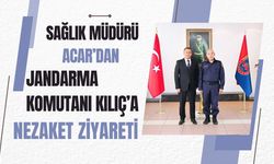 Sağlık Müdürü Acar’dan Jandarma Komutanı Kılıç’a Ziyaret