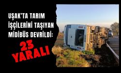 Uşak’ta Tarım İşçilerini Taşıyan Midibüs Devrildi: 23 Yaralı