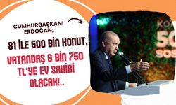 Vatandaş 6 bin 750 TL’ye Ev Sahibi Olacak