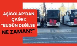 Aşigolar’dan Çağrı: “Bugün Değilse Ne Zaman?”