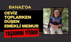 Banaz’da ceviz toplarken düşen emekli memur yaşamını yitirdi