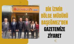 BİK İzmir Bölge Müdürü Başeğmez’den Gazetemize Ziyaret