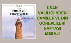 Uşak Valiliği’nden Camiler ve Din Görevlileri Haftası Mesajı