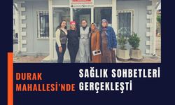 Durak Mahallesi’nde Sağlık Sohbetleri Gerçekleşti