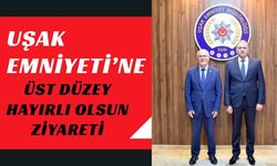 Uşak Emniyeti’ne Üst Düzey Hayırlı Olsun Ziyareti