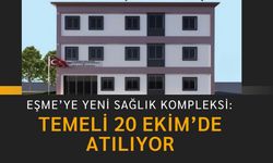 Eşme’ye Yeni Sağlık Kompleksi: Temeli 20 Ekim’de Atılıyor