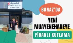 Banaz’da Yeni Muayenehaneye Fidanlı Kutlama