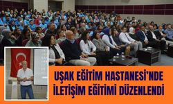 Uşak Eğitim Hastanesi’nde İletişim Eğitimi Düzenlendi