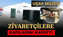 Uşak Müzesi Ziyaretçilere Kapılarını Kapattı