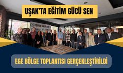 Uşak’ta Eğitim Gücü Sen Bölge Toplantısı Gerçekleştirildi