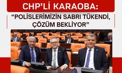Karaoba; “Polislerimizin sabrı tükendi, çözüm bekliyor”