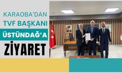 Karaoba’dan TVF Başkanı Üstündağ’a Ziyaret