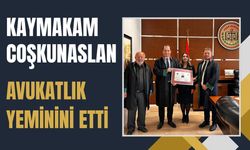 Kaymakam Coşkunaslan Avukatlık Yeminini Etti