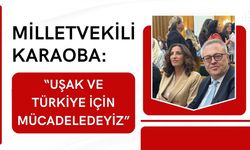Milletvekili Karaoba: “Uşak ve Türkiye için mücadeledeyiz”
