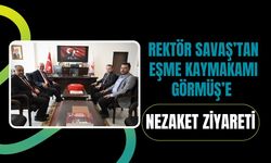 Rektör Savaş’tan Eşme Kaymakamı Görmüş’e Nezaket Ziyareti