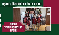 Uşaklı Öğrenciler İtalya’daki Robot Şampiyonasına Hazır