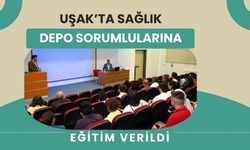 Uşak’ta Sağlık Depo Sorumlularına Eğitim Verildi