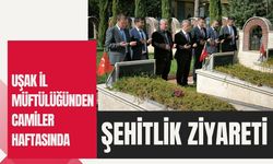 Uşak İl Müftülüğünden Camiler Haftasında Şehitlik Ziyareti
