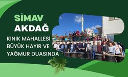 SİMAV AKDAĞ KINIK MAHALLESİ BÜYÜK HAYIR VE YAĞMUR DUASINDA