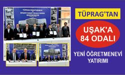TÜPRAG’tan Uşak’a 84 Odalı Yeni Öğretmenevi Yatırımı