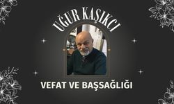 Acı Kayıp. Uğur Kaşıkcı vefat etti.