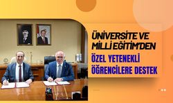 Üniversite ve Milli Eğitim’den özel yeteneklilere destek