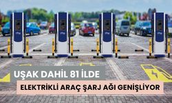 Uşak Dahil 81 İlde Elektrikli Araç Şarj Ağı Genişliyor