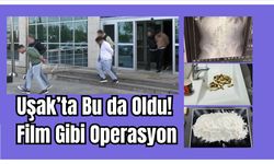 Uşak’ta Bu da Oldu! Film Gibi Operasyon