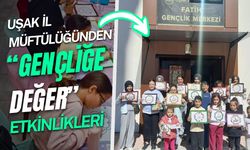 Uşak İl Müftülüğünden “Gençliğe Değer” Etkinlikleri