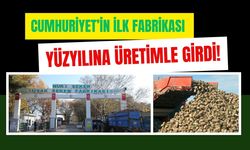 Cumhuriyet’in İlk Fabrikası Yüzyılına Üretimle Girdi!