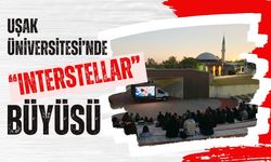 Uşak Üniversitesi’nde “Interstellar” Büyüsü