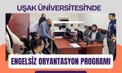 Uşak Üniversitesi’nde Engelsiz Oryantasyon Programı